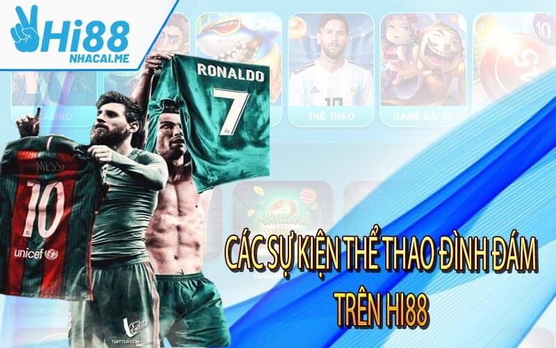 Các sự kiện thể thao đình đám trên Hi88