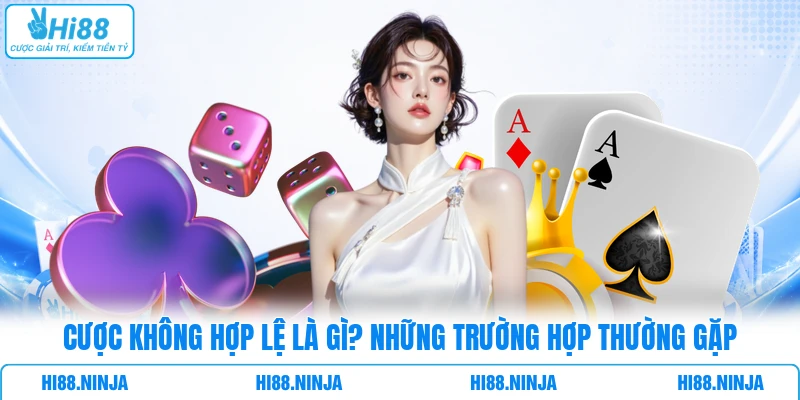 Cược Không Hợp Lệ Là Gì? Những Trường Hợp Thường Gặp