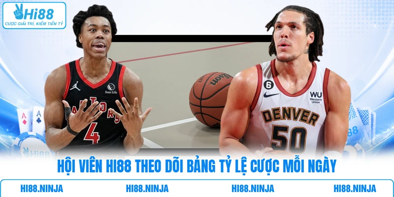 Hội viên  HI88 theo dõi bảng tỷ lệ cược mỗi ngày