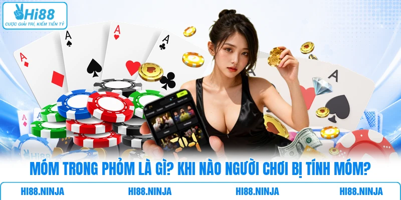 Móm Trong Phỏm Là Gì? Khi Nào Người Chơi Bị Tính Móm?