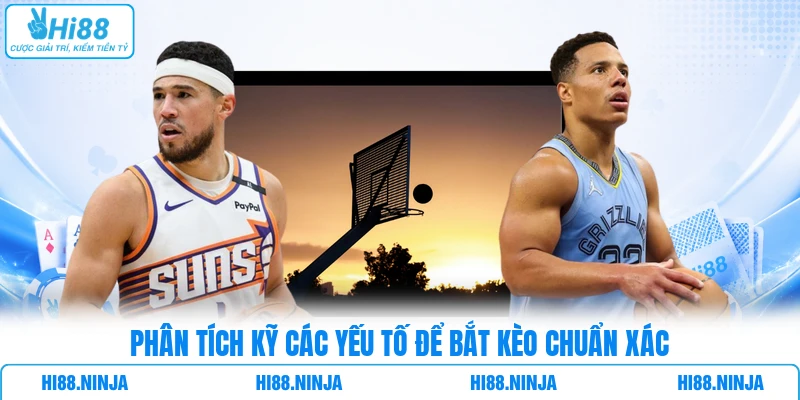 Phân tích kỹ các yếu tố để bắt kèo chuẩn xác 